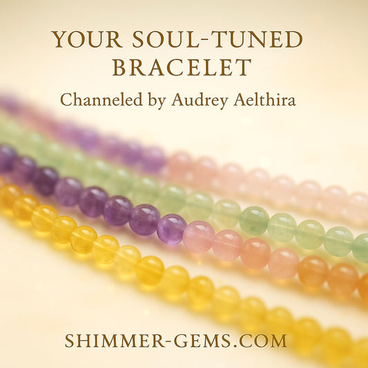 Your Soul-Tuned Bracelet (Channeled For You By Audrey)